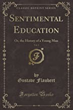 Sentimental Education, Vol. 5: Or, the History of a Young Man (Classic Reprint)