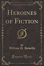 Heroines of Fiction, Vol. 2 (Classic Reprint)