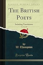 The British Poets, Vol. 54 of 100: Including Translations (Classic Reprint)