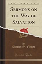 Sermons on the Way of Salvation (Classic Reprint)