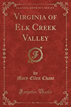 Virginia of Elk Creek Valley (Classic Reprint)