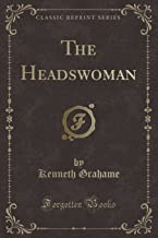 The Headswoman (Classic Reprint)