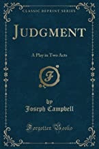 Judgment: A Play in Two Acts (Classic Reprint)