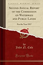 Second Annual Report of the Commission on Waterways and Public Lands: For the Year 1917 (Classic Reprint)