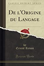 de l'Origine Du Langage (Classic Reprint)
