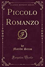 Piccolo Romanzo (Classic Reprint)