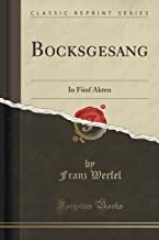 Bocksgesang: In Fünf Akten (Classic Reprint)