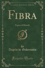 Fibra: Pagine di Ricordi (Classic Reprint)