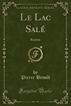 Le Lac Salé: Roman (Classic Reprint)