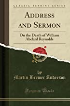 Address and Sermon: On the Death of William Abelard Reynolds (Classic Reprint)