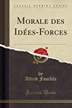 Morale des Idées-Forces (Classic Reprint)