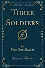 Three Soldiers (Classic Reprint)