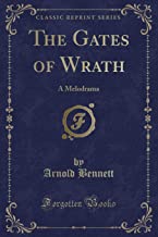 The Gates of Wrath: A Melodrama (Classic Reprint)