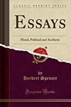 Essays: Moral, Political and Aesthetic (Classic Reprint)