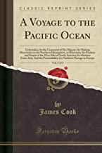 A Voyage to the Pacific Ocean, Vol. 2 of 3: Undertaken, by the Command of His Majesty, for Making Discoveries in the Northern Hemisphere, to Determine ... Asia; And the Practicabilit [Lingua Inglese]