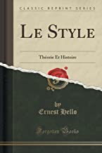 Le Style: Théorie Et Histoire (Classic Reprint)