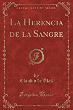 La Herencia de la Sangre (Classic Reprint)