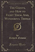 The Giants, and How to Fight Them, And, Wonderful Things (Classic Reprint)