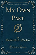My Own Past (Classic Reprint)