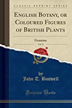 English Botany, or Coloured Figures of British Plants, Vol. 11: Gramina (Classic Reprint)
