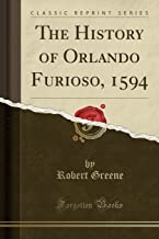 The History of Orlando Furioso, 1594 (Classic Reprint)