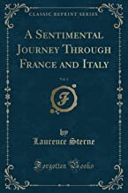 A Sentimental Journey Through France and Italy, Vol. 1 (Classic Reprint)