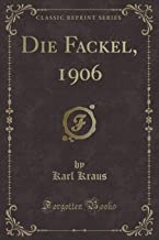 Die Fackel, 1906 (Classic Reprint)