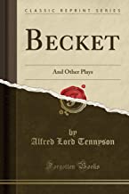 Becket: And Other Plays (Classic Reprint)