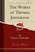 The Works of Thomas Jefferson, Vol. 4 of 12 (Classic Reprint)