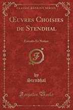 OEuvres Choisies de Stendhal: Extraits Et Notice (Classic Reprint)