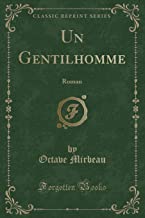 Un Gentilhomme: Roman (Classic Reprint)