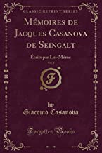 Mémoires de Jacques Casanova de Seingalt, Vol. 3: Écrits Par Lui-Méme (Classic Reprint)