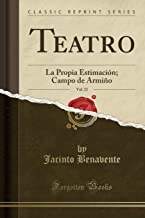 Teatro, Vol. 22: La Propia Estimación; Campo de Armiño (Classic Reprint)