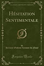 Hésitation Sentimentale (Classic Reprint)