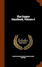 The Copper Handbook, Volume 4