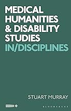 Medical Humanities and Disability Studies: In|disciplines