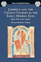 Josephus and the Church Fathers in the Early Middle Ages: How Wide Is the Canon?