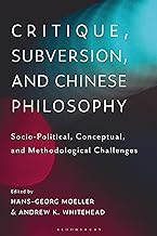 Critique, Subversion, and Chinese Philosophy: Sociopolitical, Conceptual, and Methodological Challenges