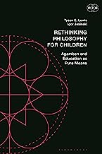 Rethinking Philosophy for Children: Agamben and Education As Pure Means