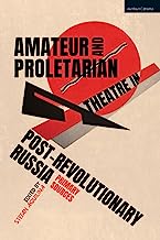 Amateur and Proletarian Theatre in Post-revolutionary Russia: Primary Sources