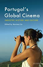 Portugal's Global Cinema: Industry, History and Culture