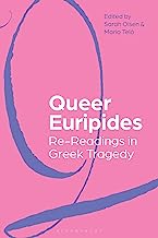 Queer Euripides: Re-Readings in Greek Tragedy