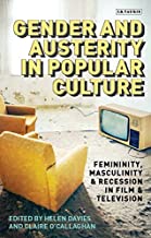 Gender and Austerity in Popular Culture: Femininity, Masculinity and Recession in Film and Television