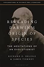 Rereading Darwin’s Origin of Species: The Hesitations of an Evolutionist