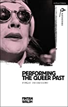 Performing the Queer Past: Public Possessions