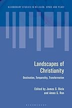 Landscapes of Christianity: Destination, Temporality, Transformation