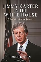 Jimmy Carter in the White House: A Captain With No Compass