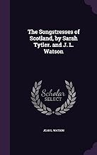 The Songstresses of Scotland, by Sarah Tytler. and J. L. Watson