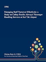 Managing Staff Turnover Effectively: A Study on Cathay Pacific Airways' Passenger Handling Services at Kai Tak Airport