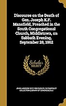 Discourse on the Death of Gen. Joseph K.F. Mansfield, Preached in the South Congregational Church, Middletown, on Sabbath Evening, September 28, 1862